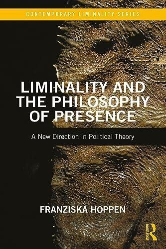 Liminality and the Philosophy of Presence (Paperback, 2023, Routledge, Chapman & Hall, Incorporated)