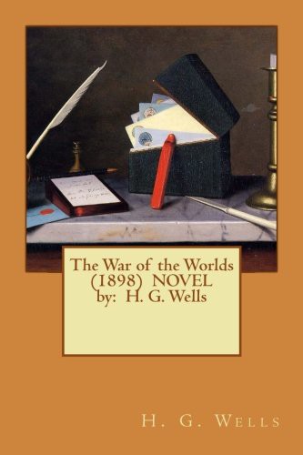 The War of the Worlds  NOVEL by (Paperback, 2017, Createspace Independent Publishing Platform, CreateSpace Independent Publishing Platform)