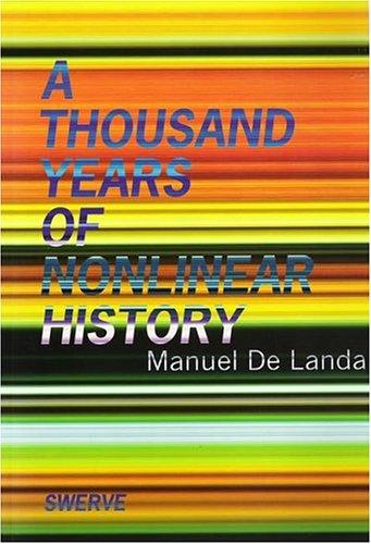 A Thousand Years of Nonlinear History (2000, Zone Books)