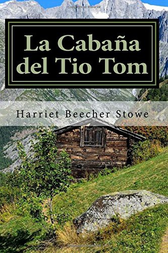 La Cabaña del Tío Tom (Paperback, 2017, Createspace Independent Publishing Platform, CreateSpace Independent Publishing Platform)