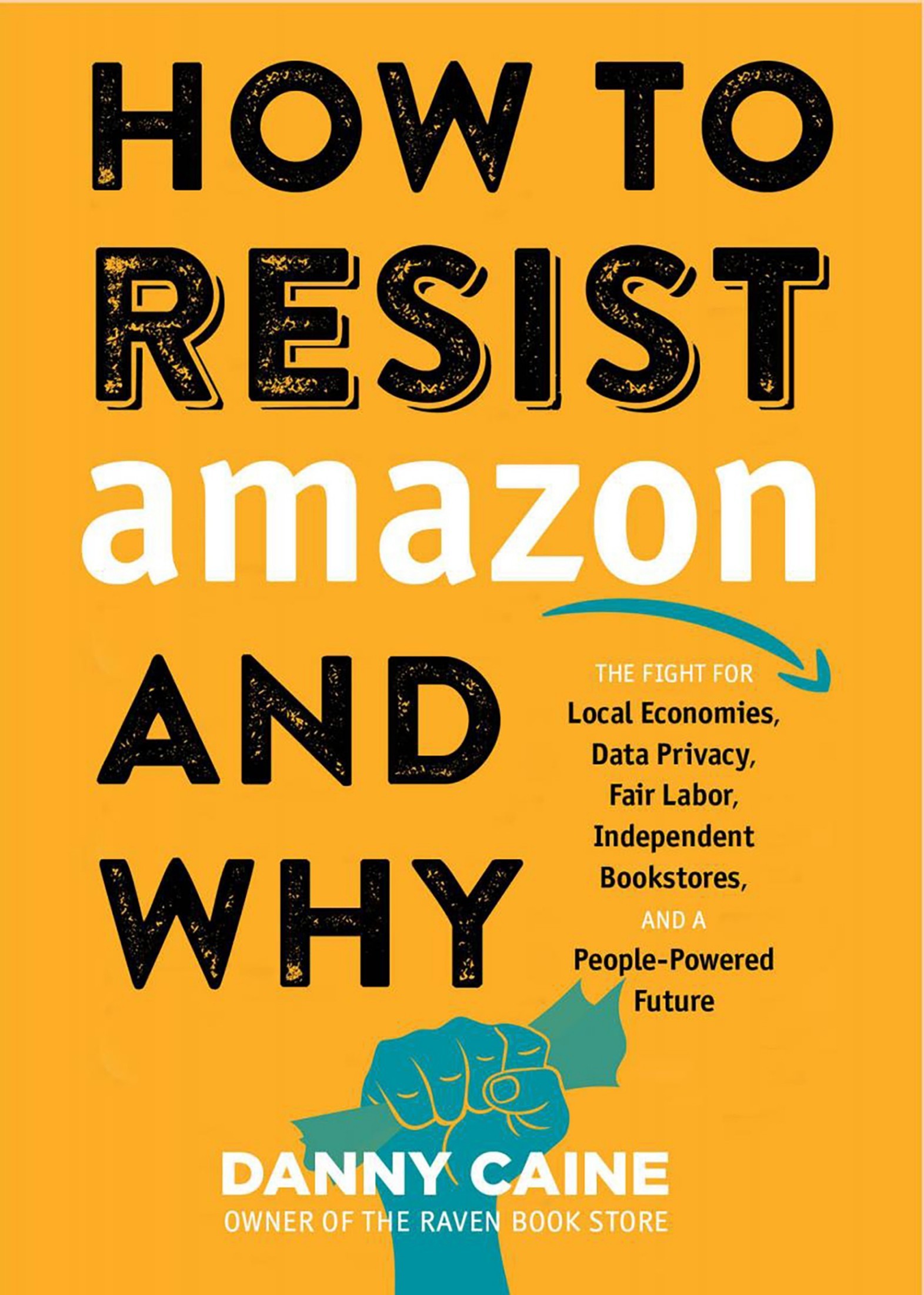 How to Resist Amazon and Why (2021, Microcosm Publishing)