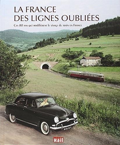 La France des lignes oubliées (French language, 2013)