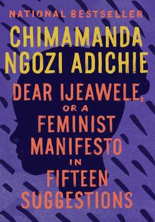 Dear Ijeawele, or A Feminist Manifesto in Fifteen Suggestions (EBook, 2017, Alfred A. Knopf)