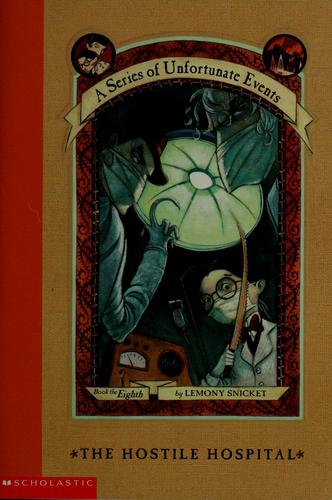 The Hostile Hospital (A Series of Unfortunate Events #8) (2001, Scholastic)