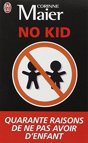 No kid : quarante raisons de ne pas avoir d'enfant (French language, 2008)