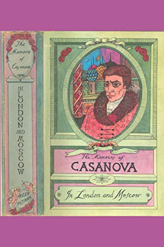 THE MEMOIRS OF CASANOVA : IN LONDON AND MOSCOW (Paperback, 2018, Independently Published, Independently published)