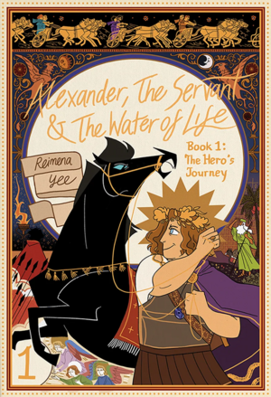 Alexander, the Servant, & the Water of Life: The Hero's Journey (GraphicNovel, 2023, Hiveworks)