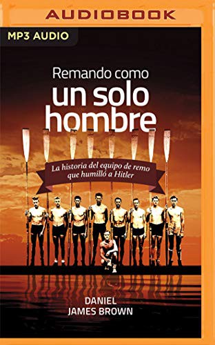 Remando como un solo hombre (AudiobookFormat, 2019, Audible Studios on Brilliance Audio, Audible Studios on Brilliance)