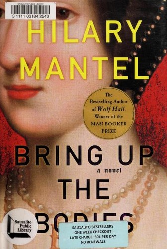 Bring Up the Bodies (2012, Henry Holt and Co.)