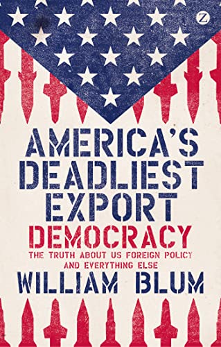 America's Deadliest Export: Democracy (Paperback, 2013, Zed Books)
