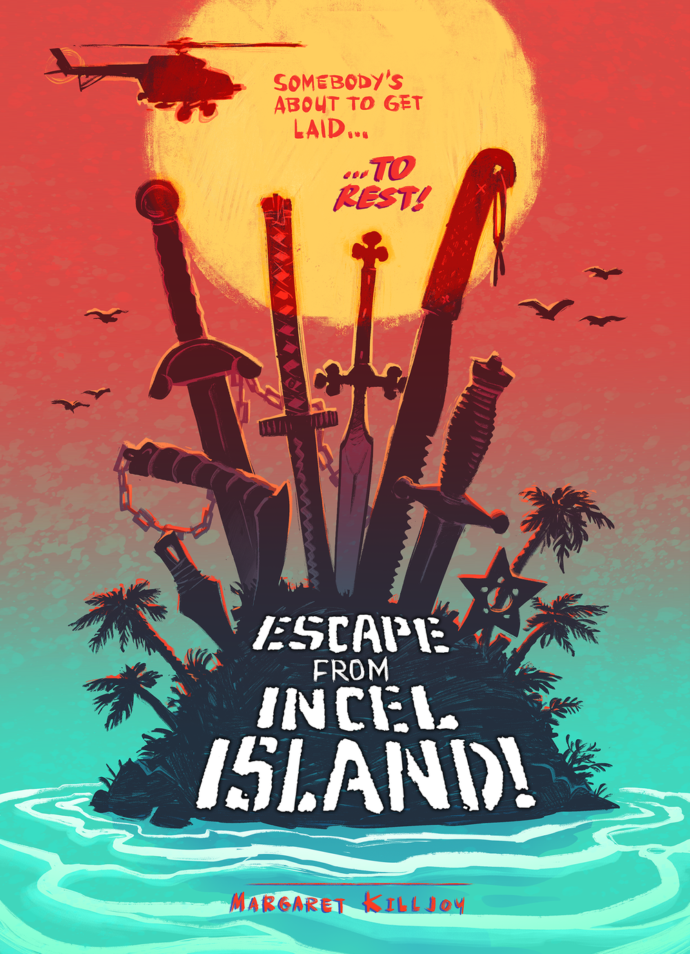 Escape from Incel Island (Paperback, 2023, Strangers in a Tangled Wilderness)