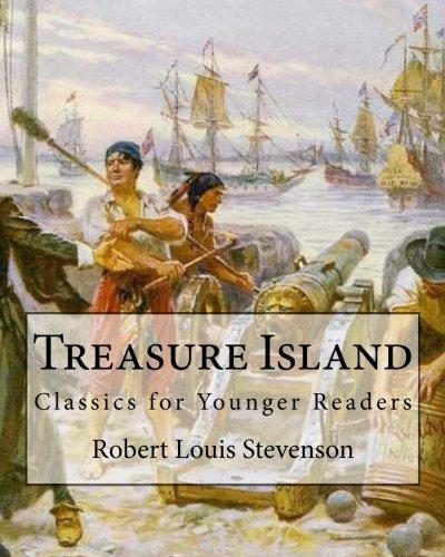 Treasure Island By: Robert Louis Stevenson,illustrated By: N. C. Wyeth: Classics for Younger Readers. Newell Convers Wyeth (October 22, 1882 ? ... was an American artist and illustrator.