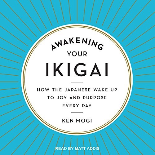 Awakening Your Ikigai (AudiobookFormat, 2018, Tantor Audio)