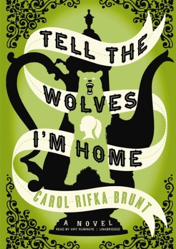 Tell the Wolves I'm Home (2012, Blackstone Audio, Inc.)