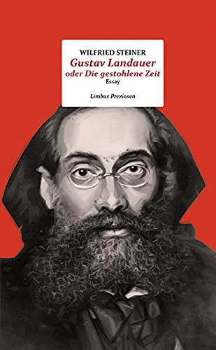 Gustav Landauer oder Die gestohlene Zeit (Hardcover, German language, 2021, Limbus Verlag)