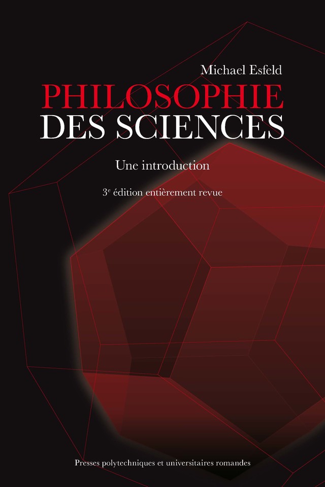 Philosophie des sciences (fr language, 2017, Presses polytechniques et universitaires romandes)