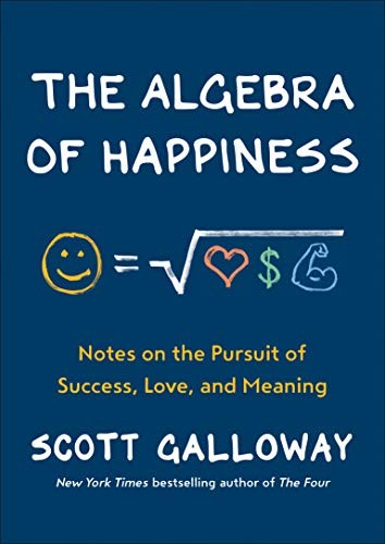 The Algebra of Happiness: Notes on the Pursuit of Success, Love, and Meaning (2019, Portfolio)
