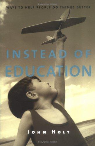 Instead of education (2004, Sentient Publications)