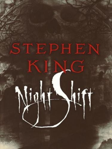 Night Shift (2008, Knopf Doubleday Publishing Group)