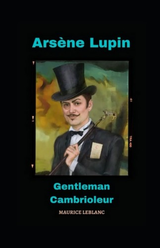 Arsène Lupin, gentleman-cambrioleur (2019, Independently Published)