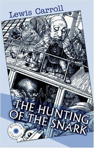The Hunting of the Snark (Paperback, 2000, Adamant Media Corporation)