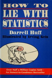 How to lie with statistics (1993, Norton)
