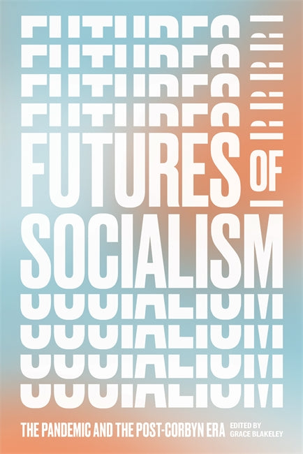 Futures of Socialism (2020, Verso Books)