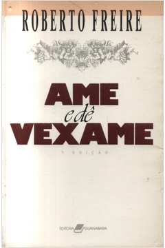 Ame e dê vexame (Paperback, Portuguese language, 1987, Guanabara)