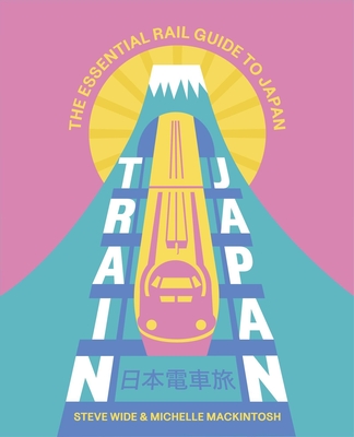 Train Japan (Paperback, 2024, Hardie Grant Explore)