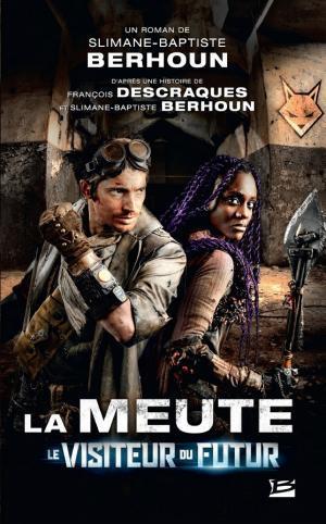 Le Visiteur du Futur - La Meute (French language, Bragelonne)