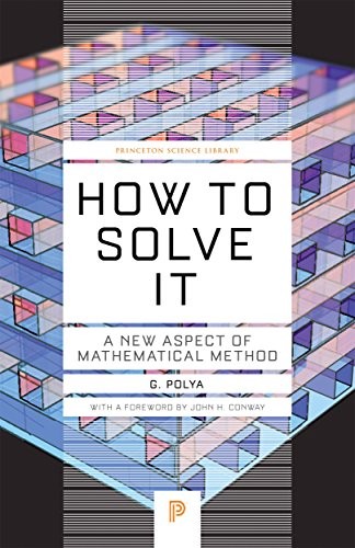 How to Solve It (2014, Princeton University Press)