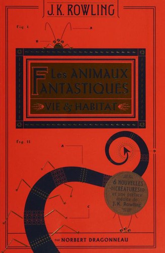 Les animaux fantastiques : Vie & habitat (French language, 2017, Gallimard)