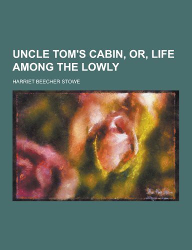 Uncle Tom's Cabin, Or, Life Among the Lowly (Paperback, 2013, TheClassics.us)