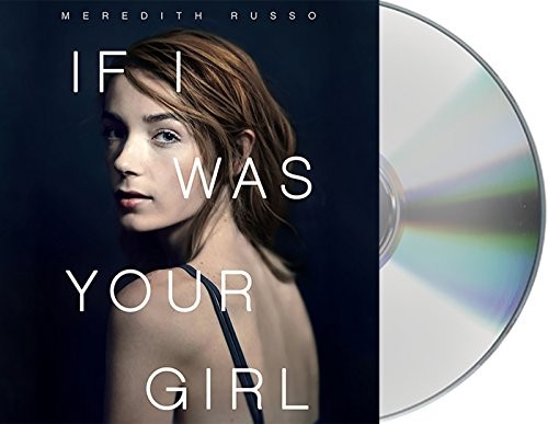 If I Was Your Girl (2016, Macmillan Audio)