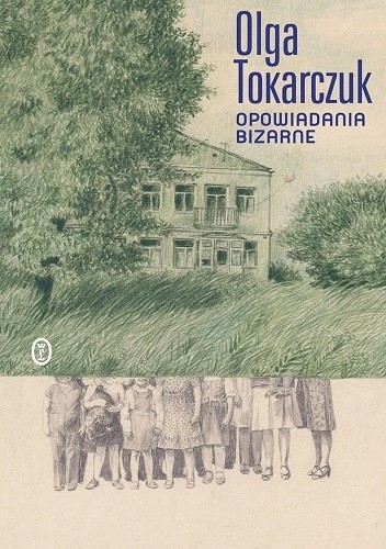 Opowiadania bizarne (Polish language, 2018, Wydawnictwo Literackie)