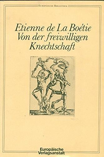 Von der freiwilligen Knechtschaft (Paperback, German language, 1980, Europäische Verlagsanstalt)