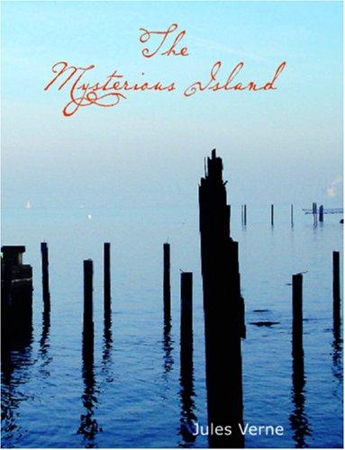 The Mysterious Island (Large Print Edition) (Paperback, 2006, BiblioBazaar)