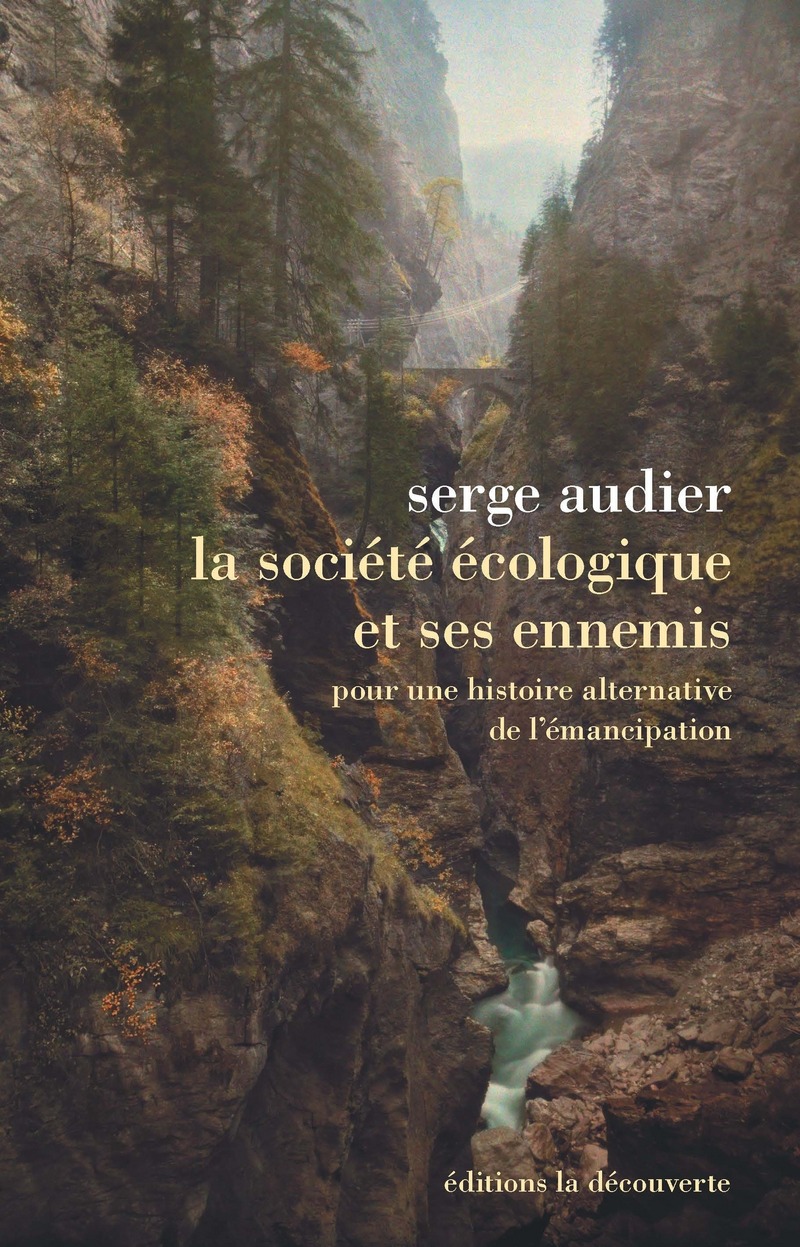 La société écologique et ses ennemis (2017, La Découverte)