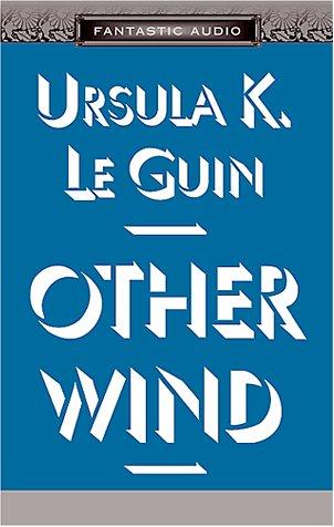 The Other Wind (The Earthsea Cycle, Book 6) (AudiobookFormat, 2001, Audio Literature)