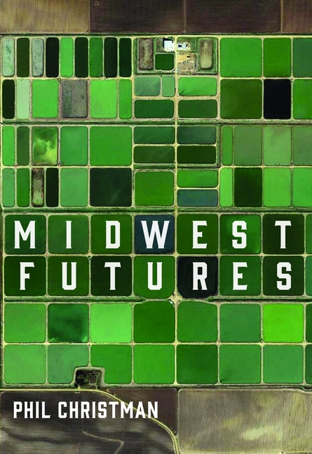 Midwest Futures (Hardcover, 2020, Belt Publishing)