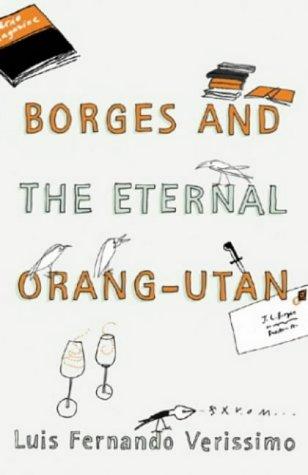 Borges and the Eternal Orang-Utans (Hardcover, Portuguese language, 2004, The Harvill Press)