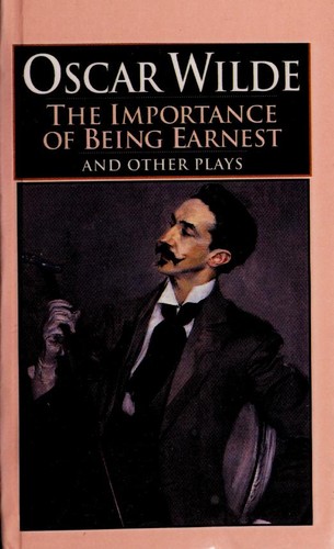 Importance of Being Earnest & Other Plays (1985, Dutton Books)