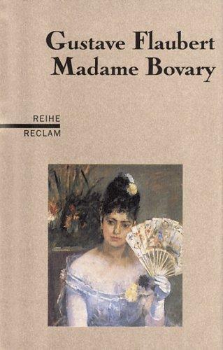 Madame Bovary. Sittenbild aus der Provinz. (1996, Reclam, Ditzingen)