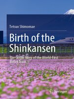 Birth of the Shinkansen (2023, Springer)