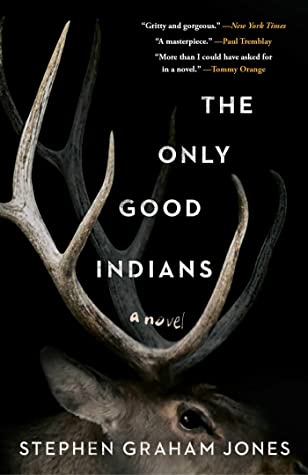 The Only Good Indians (2020, Simon & Schuster Books For Young Readers)