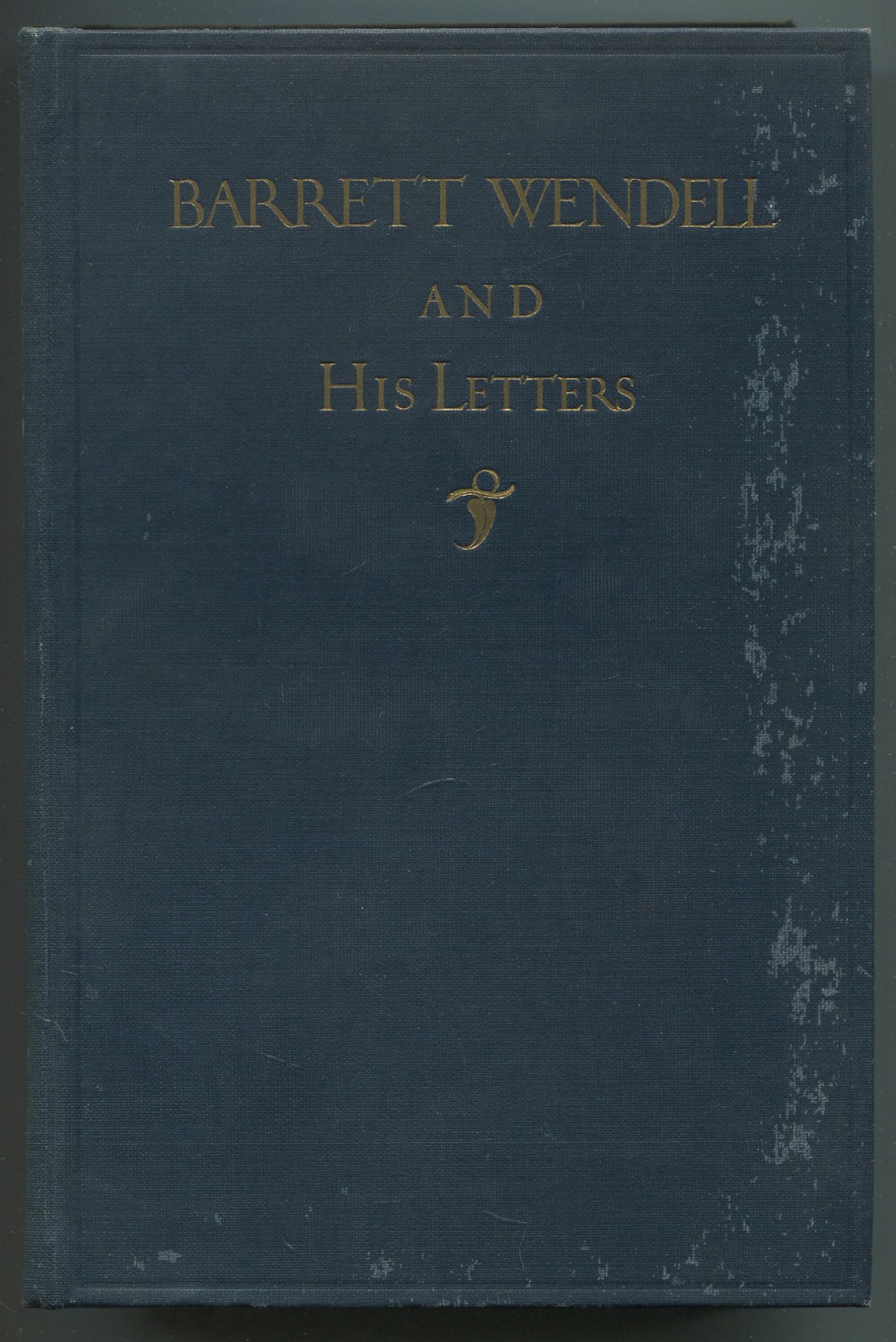 Barrett Wendell and His Letters (1925, Little, Brown & Co)