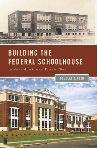 Building the Federal Schoolhouse (2014, Oxford University Press)