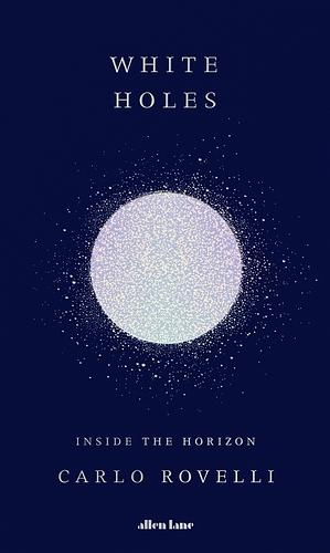 White Holes (2023, Penguin Books, Limited)