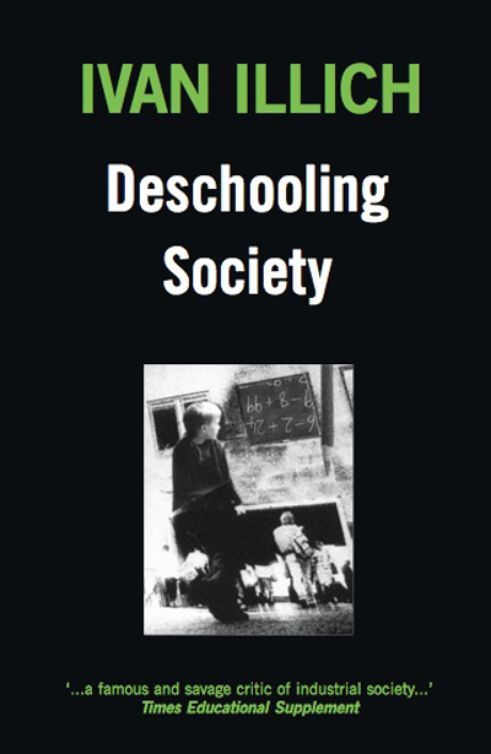 Deschooling Society (1971, Calder and Boyars)