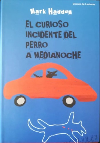 El curioso incidente del perro a medianoche (Paperback, Spanish language, 2005, Círculo de Lectores)